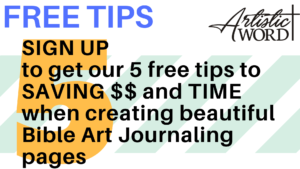 5 free tips to saving $$ and time in Bible Art Journaling